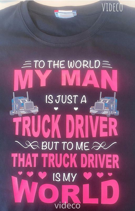 T-shirt, To the world my man is