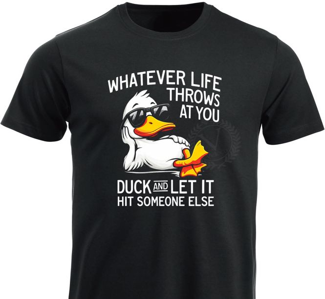 Hovedbilde T-shirt / Hoodie -  Whatever lives throws at you, DUCK and ...